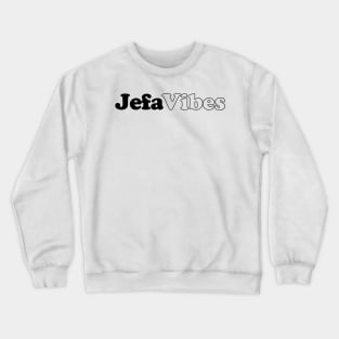 Jefa Vibes Crewneck Sweatshirt